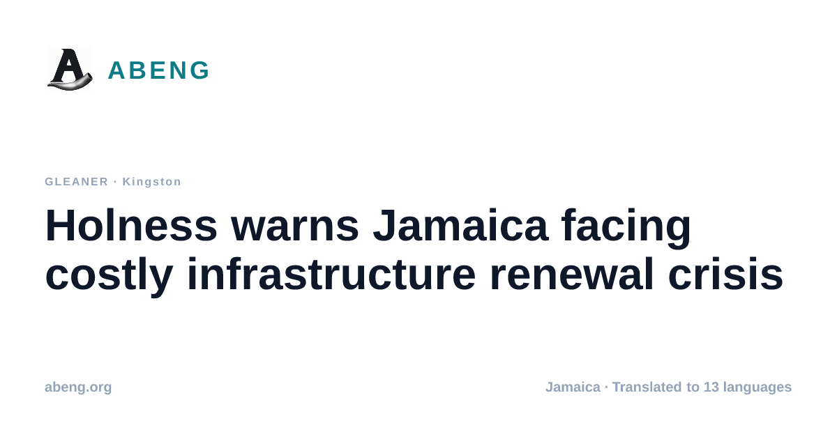 Holness warns Jamaica facing costly infrastructure renewal crisis