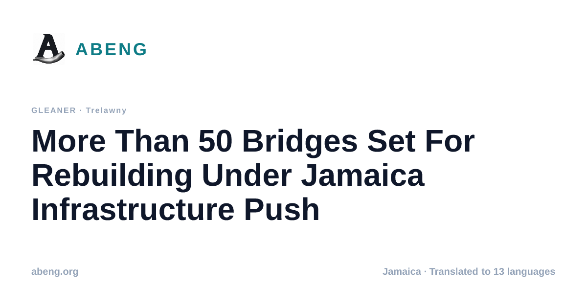 More Than 50 Bridges Set For Rebuilding Under Jamaica Infrastructure Push