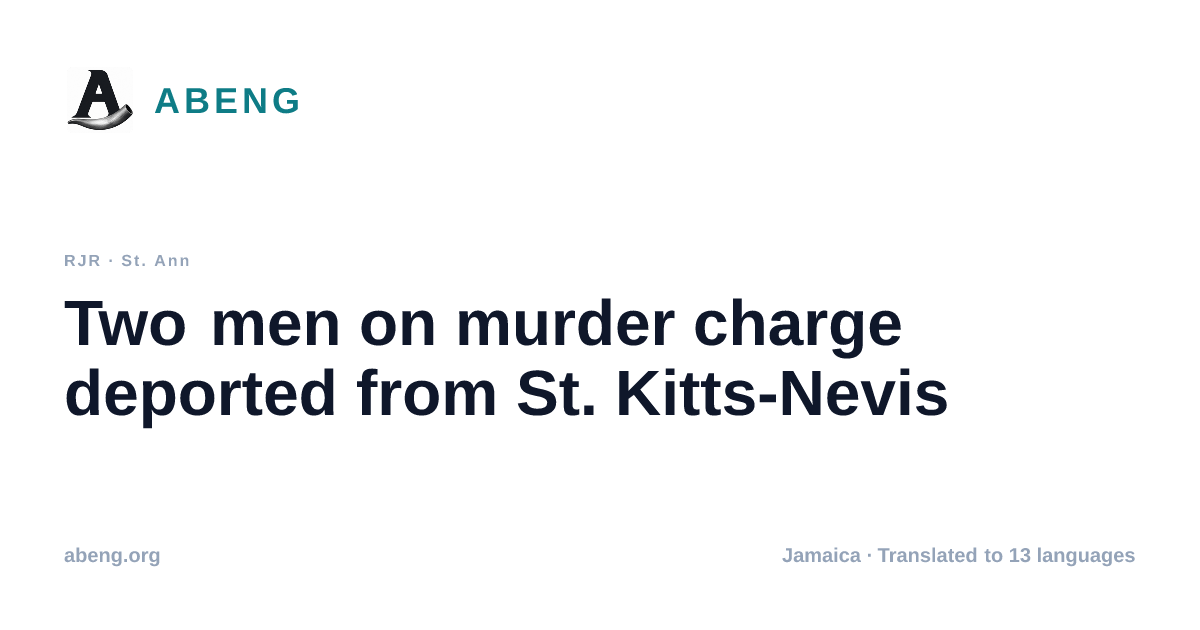 Two men on murder charge deported from St. Kitts-Nevis
