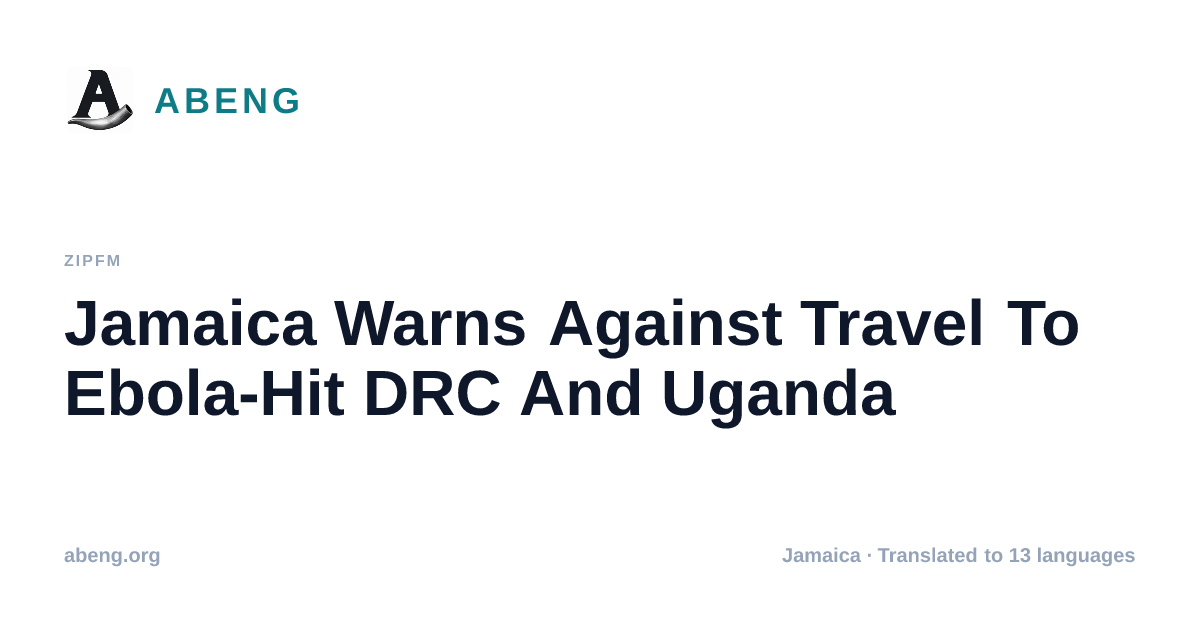 Jamaica Warns Against Travel To Ebola-Hit DRC And Uganda