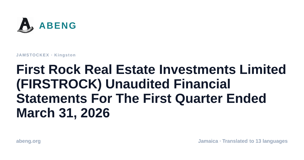 First Rock Real Estate Investments Limited (FIRSTROCK) Unaudited Financial Statements For The First Quarter Ended March 31, 2026