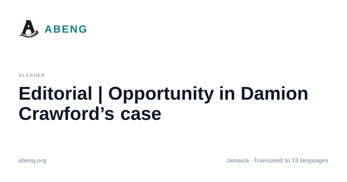 Editorial | Opportunity in Damion Crawford’s case