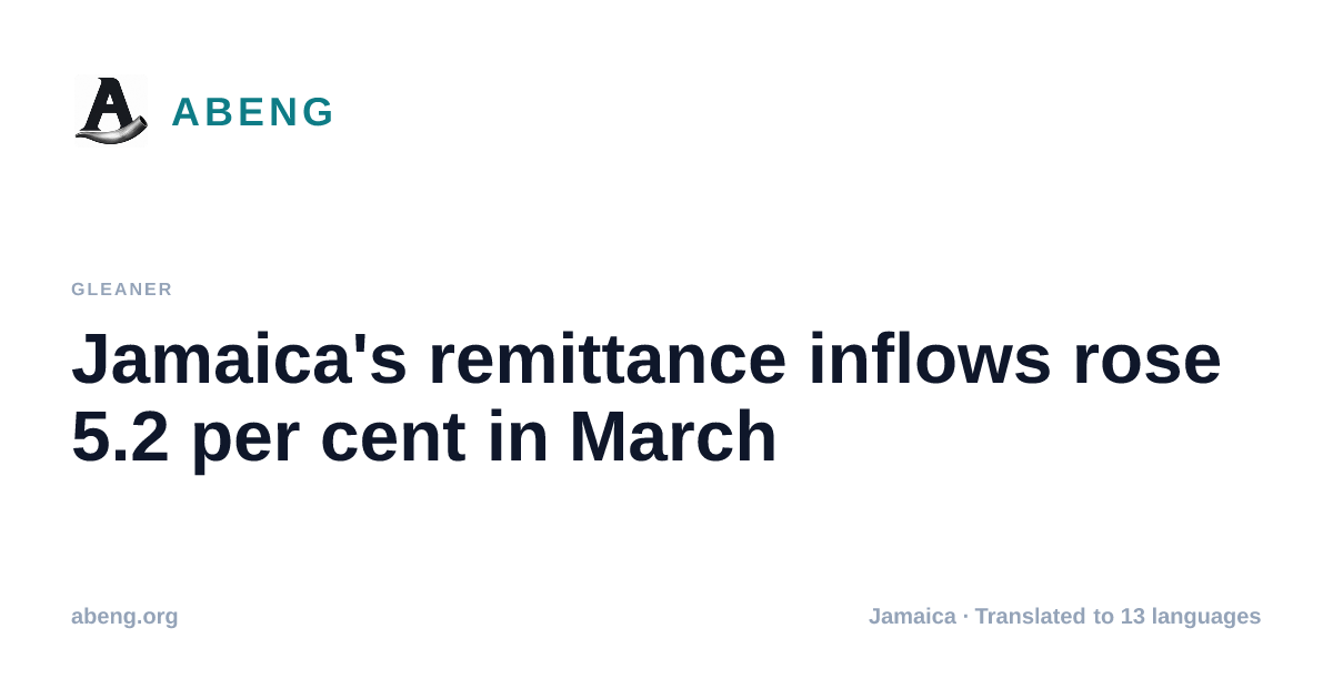 Jamaica's remittance inflows rose 5.2 per cent in March