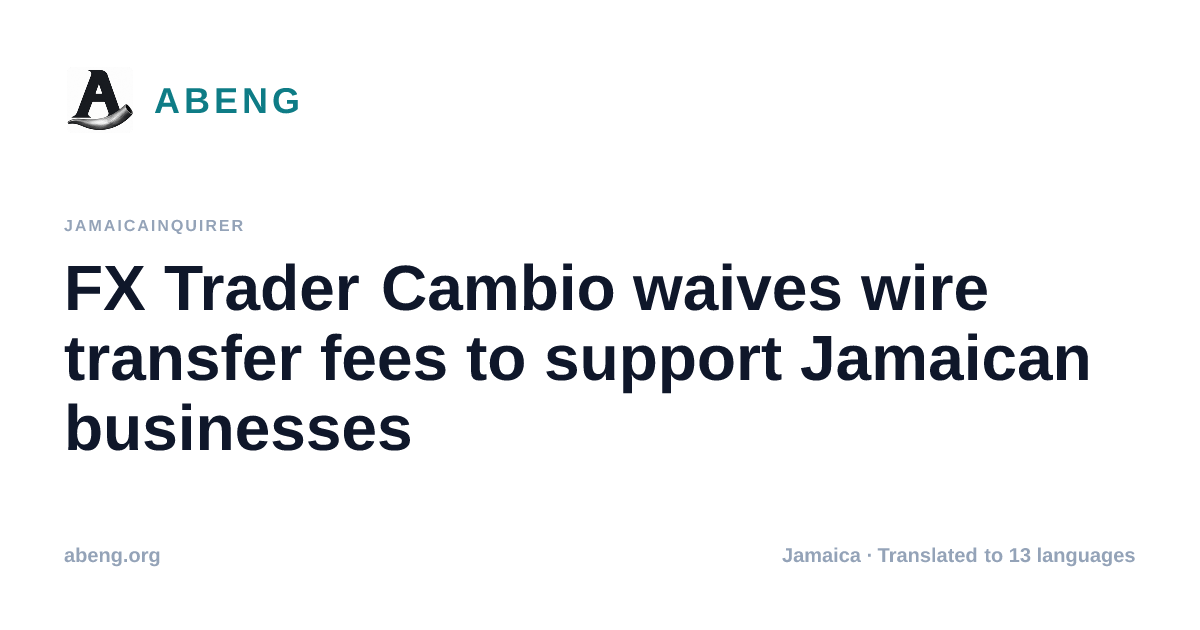 FX Trader Cambio waives wire transfer fees to support Jamaican businesses