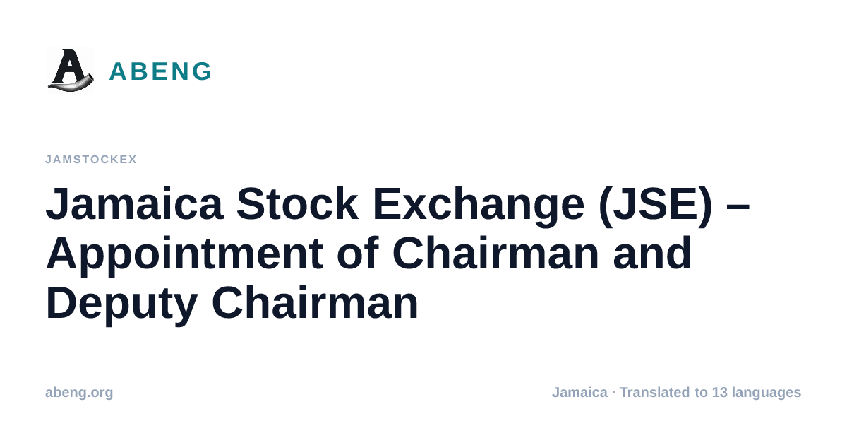 Jamaica Stock Exchange (JSE) – Appointment of Chairman and Deputy Chairman
