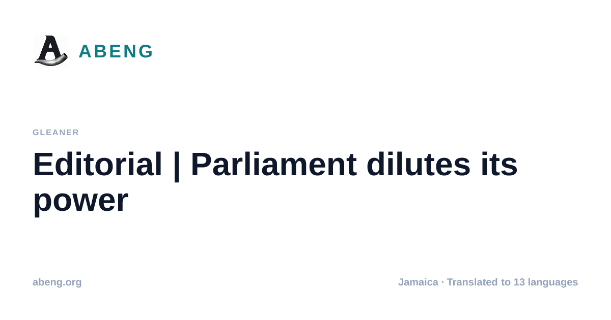 Editorial | Parliament dilutes its power