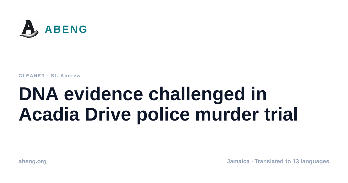 DNA evidence challenged in Acadia Drive police murder trial