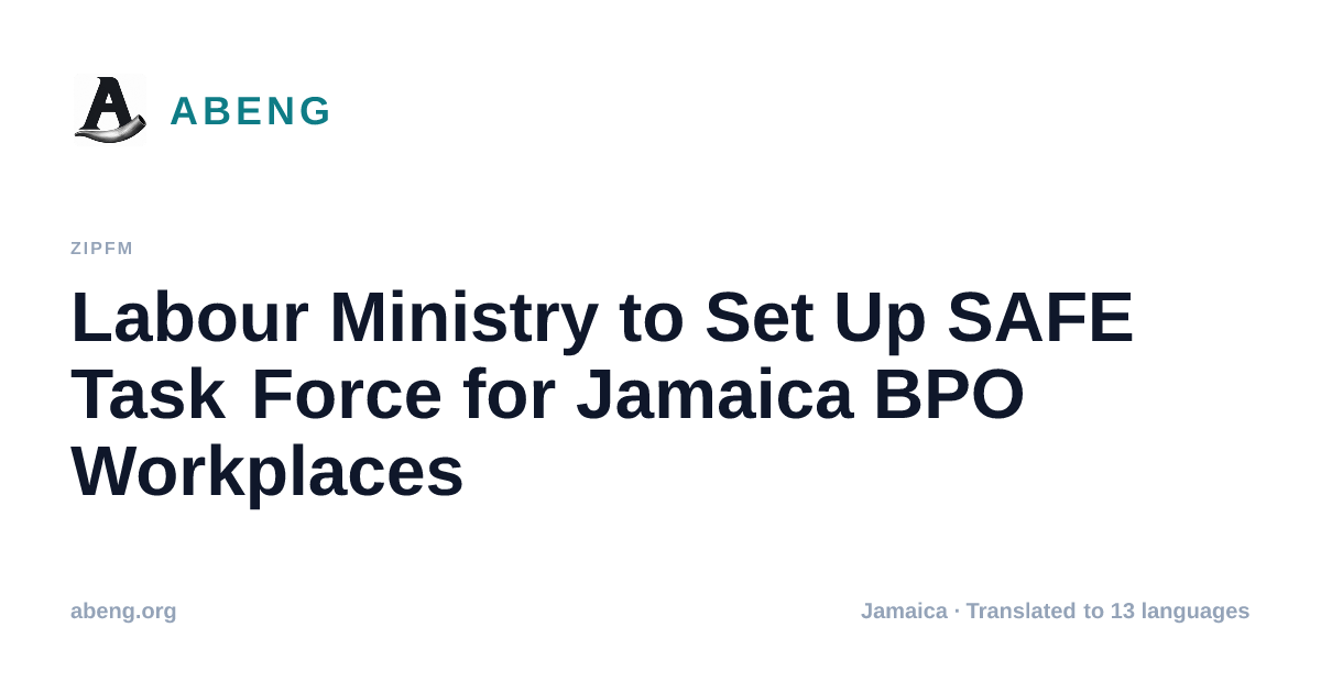 Labour Ministry to Set Up SAFE Task Force for Jamaica BPO Workplaces