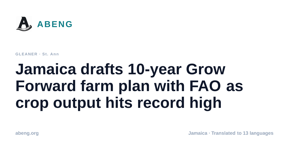 Jamaica drafts 10-year Grow Forward farm plan with FAO as crop output hits record high