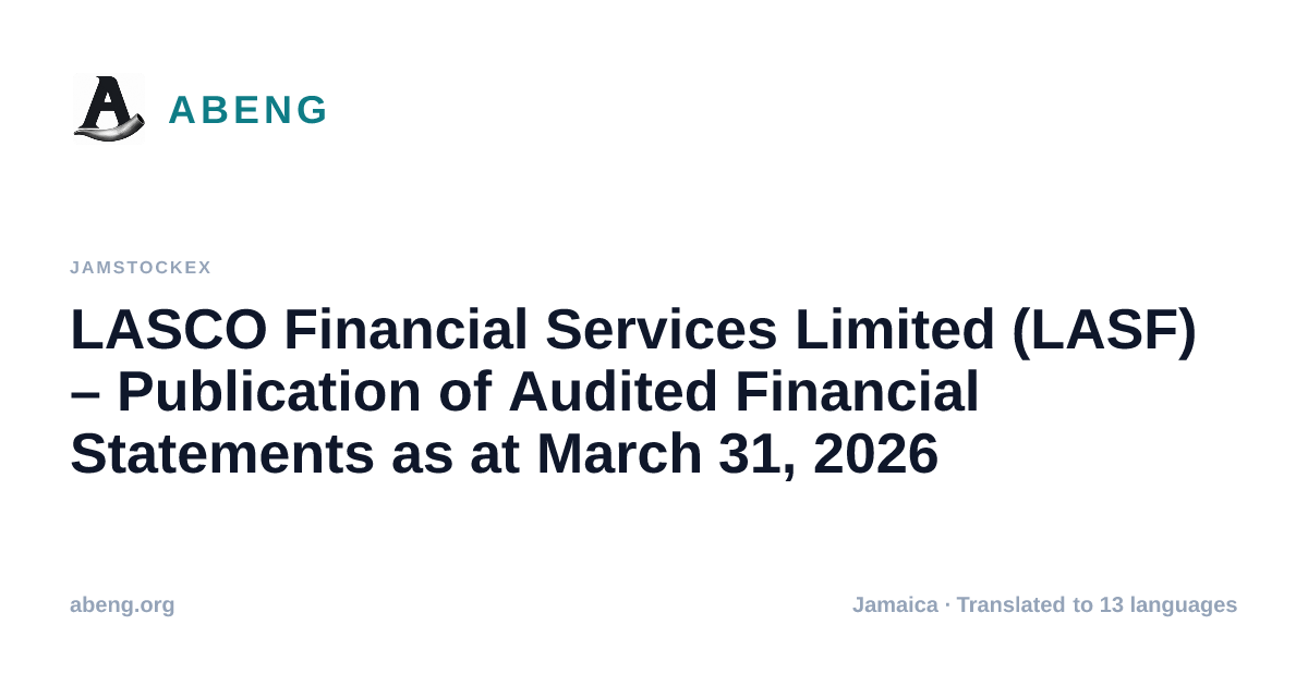 LASCO Financial Services Limited (LASF) – Publication of Audited Financial Statements as at March 31, 2026