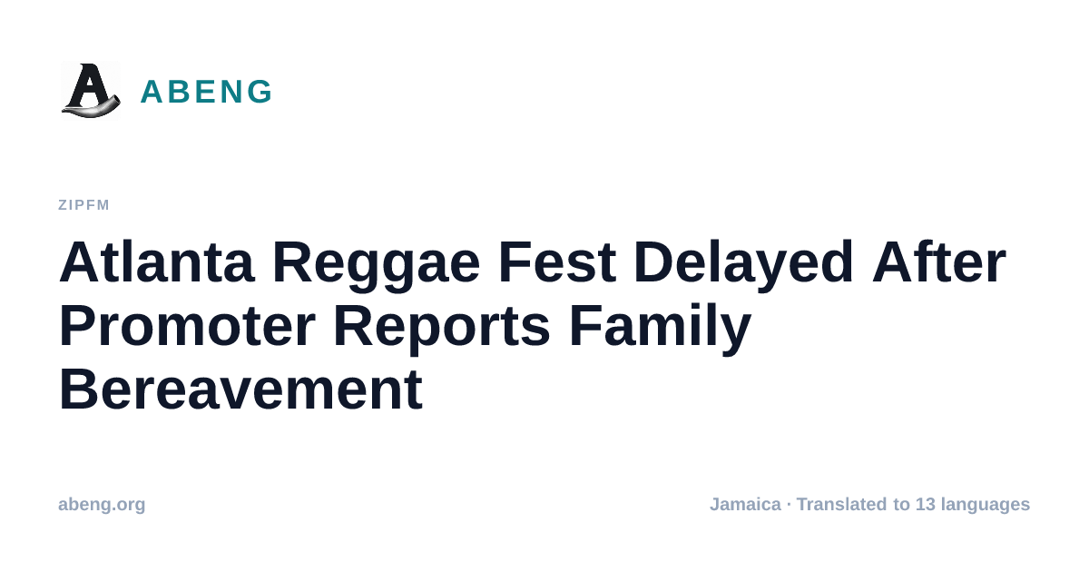Atlanta Reggae Fest Delayed After Promoter Reports Family Bereavement